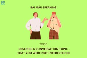 anh bia bai mau Describe a conversation topic that you were not interested in