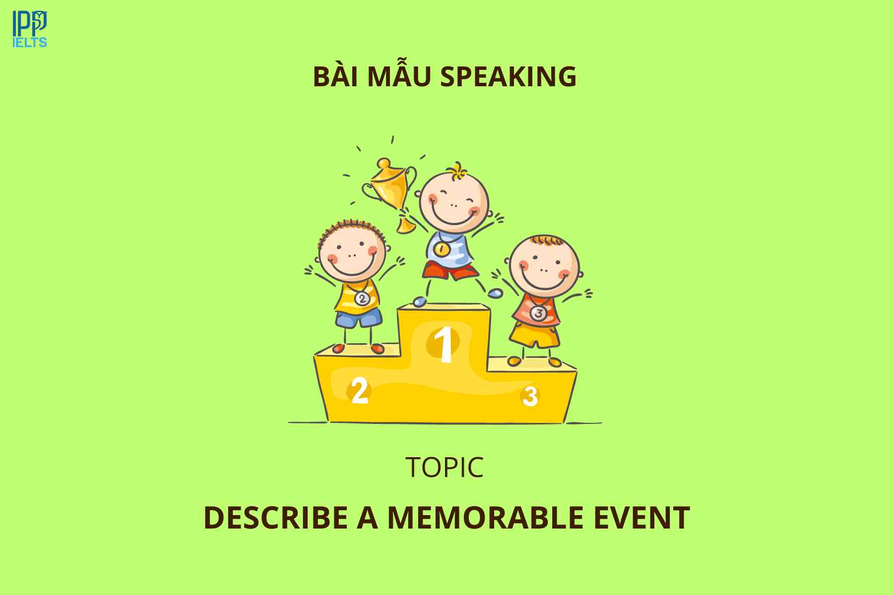 anh bia bai mau Describe a memorable event of your life
