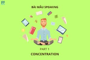 bài mẫu Ielts chủ đề Concentration
