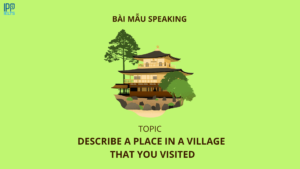 bài mẫu Describe a place in a village you visited