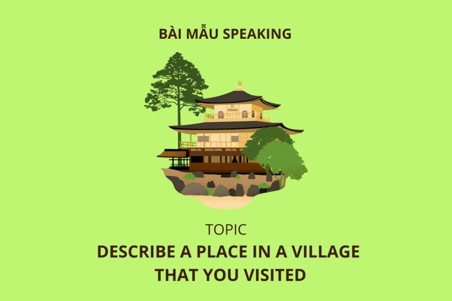 bài mẫu Describe a place in a village you visited