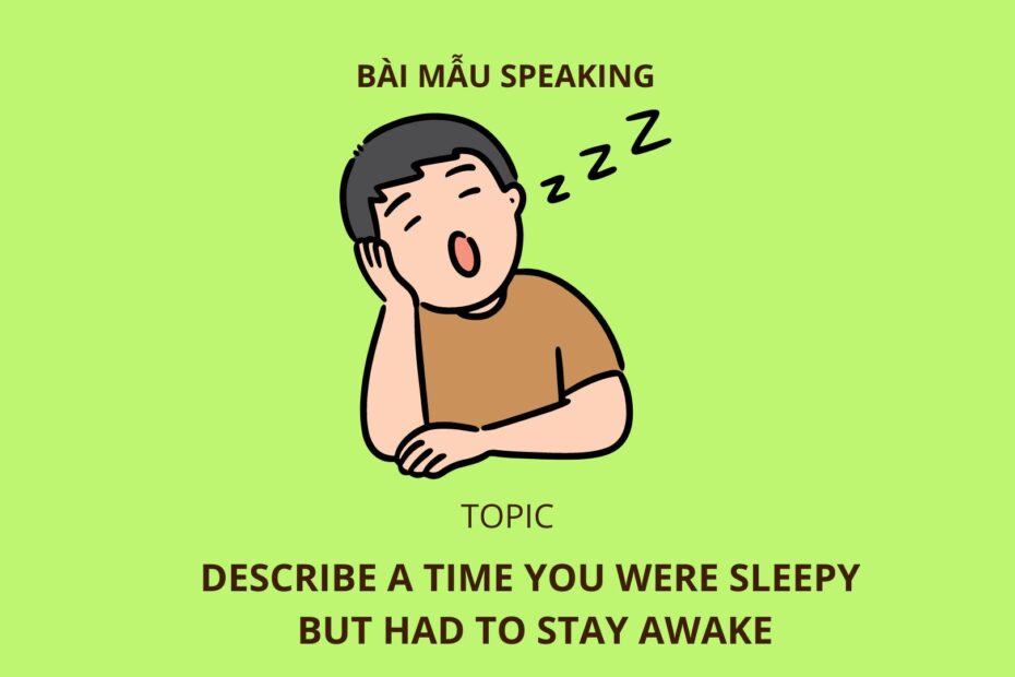 Describe a time you were sleepy but had to stay awake