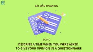 Describe a time when you were asked to give your opinion in a questionnaire or survey