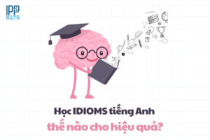 4 phương pháp học idioms