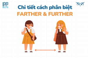 phân biệt FARTHER và FURTHER