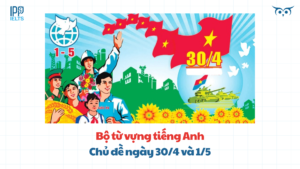 từ vựng chủ đề ngày 30/4 và 1/5